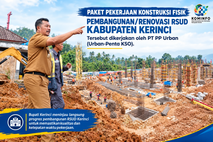RSUD Kerinci Diproyeksikan Jadi Tipe C, Bupati Monadi Pantau Langsung Progres Pembangunan